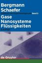 Gase, Nanosysteme, Flüssigkeiten