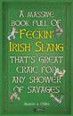 Massive Book Full of Feckin' Irish Slang That's Great Craic for Any Shower of Savages