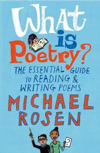 What is poetry? - the essential guide to reading and writing poems
