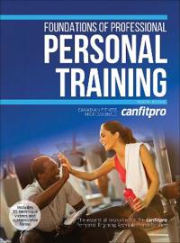 Foundations of Professional Personal Training - 2nd Edition with Web Resource