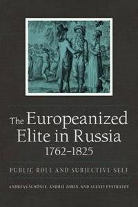 The Europeanized Elite in Russia, 1762-1825