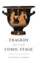 Tragedy on the Comic Stage