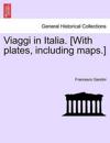 Viaggi in Italia. [With Plates, Including Maps.]