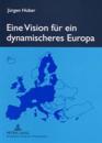 Eine Vision Fuer Ein Dynamischeres Europa