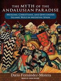 The Myth of the Andalusian Paradise