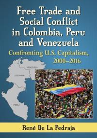 Free Trade and Social Conflict in Colombia, Peru and Venezuela