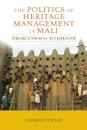 Politics of Heritage Management in Mali