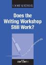 Does the Writing Workshop Still Work?
