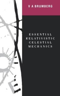 Essential Relativistic Celestial Mechanics