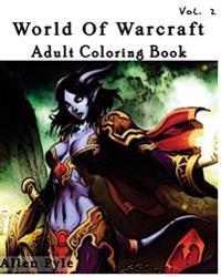 World of Warcraft: Adult Coloring Book: Sketches Coloring Book Series (Vol.2): (Adult Coloring Book Series) (Volume 2)