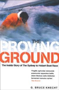 Proving Ground: The Inside Story of the 1998 Sydney to Hobart Boat Race