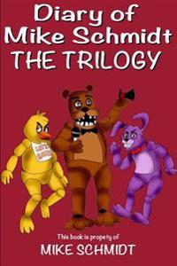 Five Nights at Freddy's: Diary of Mike Schmidt Trilogy: The Ultimate Five Nights at Freddy's Diary Series