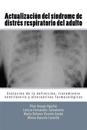 Actualizacíon del sindrome de distres respiratorio del adulto: Evolucion de la definicion, tratamiento ventilatorio y alternativas farmacologicas