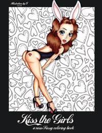 Kiss the Girls: A New Sassy Coloring Book