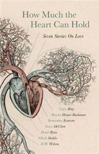 How much the heart can hold - seven stories on love