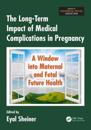The Long-Term Impact of Medical Complications in Pregnancy