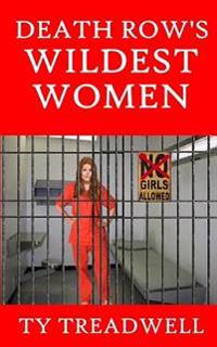 Death Row's Wildest Women