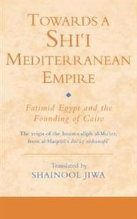 Towards a Shi`i Mediterranean Empire