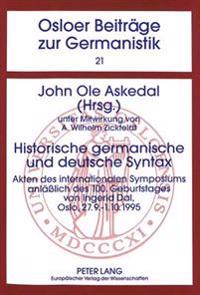 Historische Germanische Und Deutsche Syntax: Akten Des Internationalen Symposiums Anlaesslich Des 100. Geburtstages Von Ingerid Dal, Oslo, 27.9-1.10.1