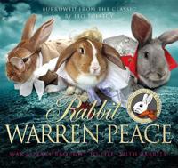 Rabbit Warren Peace: Burrowed from the Classics