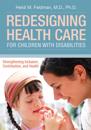 Redesigning Health Care for Children with Disabilities