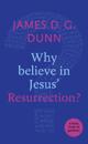 Why believe in Jesus' Resurrection?