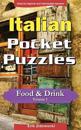 Italian Pocket Puzzles - Food & Drink - Volume 1: A Collection of Puzzles and Quizzes to Aid Your Language Learning