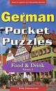 German Pocket Puzzles - Food & Drink - Volume 3: A Collection of Puzzles and Quizzes to Aid Your Language Learning