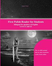 First Polish Reader for Students: Bilingual for Speakers of English Level A1 and A2