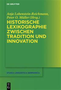 Historische Lexikographie Zwischen Tradition Und Innovation
