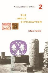 A People`s History of India 2 - The Indus Civilization