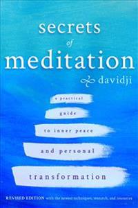 Secrets of Meditation Revised Edition: A Practial Guide to Inner Peace and Personal Transformation