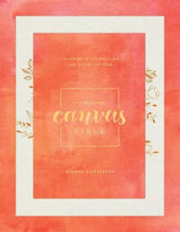 The Message Canvas Bible: Coloring and Journaling the Story of God