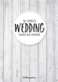 The Complete Wedding Planner and Scrapbook