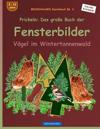 BROCKHAUSEN Bastelbuch Bd. 6 - Prickeln: Das grosse Buch der Fensterbilder: Vögel im Weihnachtsbaumwald