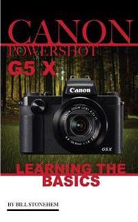 Canon Powershot G5 X: Learning the Basics