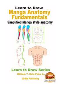 Learn to Draw - Manga Anatomy Fundamentals - Simplified Manga Style Anatomy