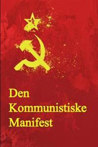 Den Kommunistiske Manifest: The Communist Manifesto (Danish Edition)