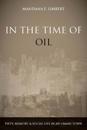 In the Time of Oil