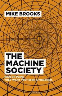 The Machine Society: Rich or Poor. They Want You to Be a Prisoner