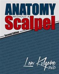 Anatomy Without a Scalpel - Second Edition
