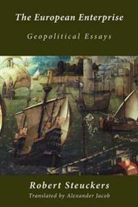The European Enterprise: Geopolitical Essays