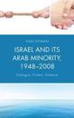 Israel and Its Arab Minority, 1948–2008
