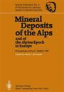 Mineral Deposits of the Alps and of the Alpine Epoch in Europe