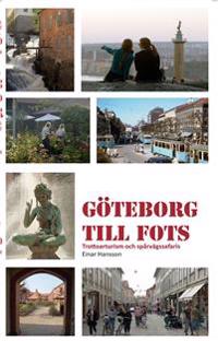 Göteborg till fots - ny guidebok : Trottoarturism och spårvägssafaris
