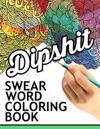 Swear words coloring book: Hilarious Sweary Coloring book For Fun and Stress Relief