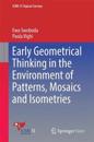 Early Geometrical Thinking in the Environment of Patterns, Mosaics and Isometries