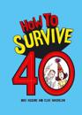 How to Survive 40