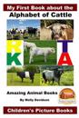 My First Book about the Alphabet of Cattle - Amazing Animal Books - Children's Picture Books