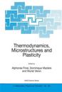 Thermodynamics, Microstructures and Plasticity
